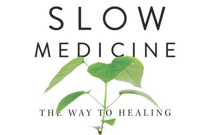 SLOW MEDICINE victoria sweet