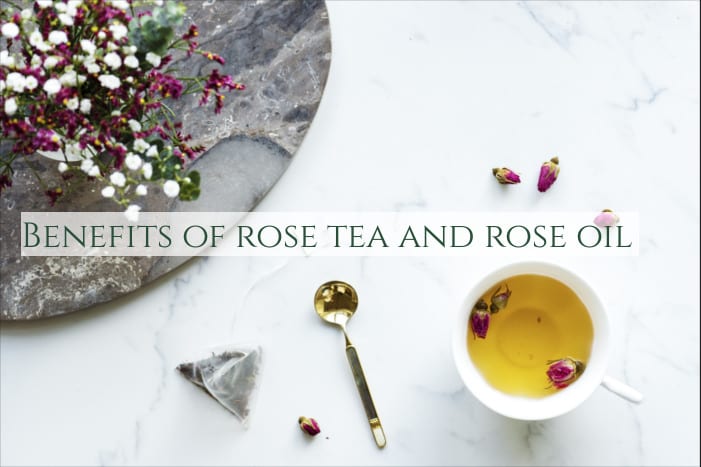 benefits of rose tea and rose oil