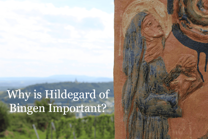 Why is Hildegard of Bingen Important?