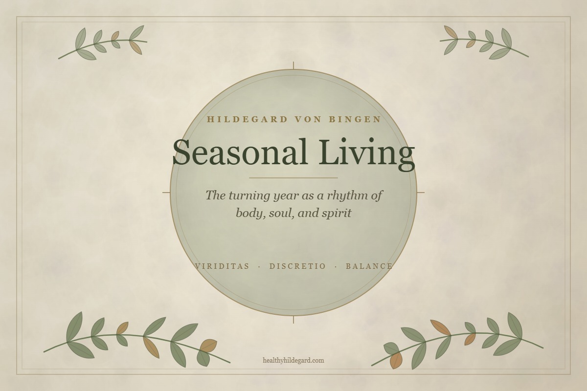 Seasonal living: Hildegard von Bingen’s autumn rhythm Seasonal living and Hildegard von Bingen’s autumn rhythm of body, soul and spirit